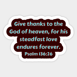 Bible Verse Psalm 136:26 Sticker